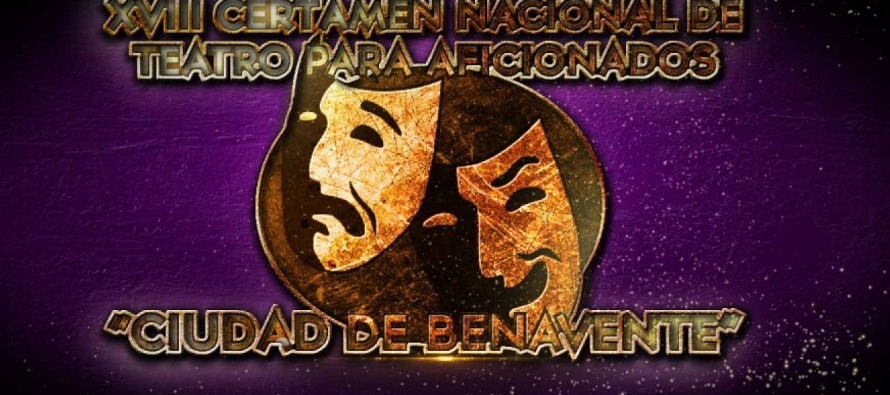 XVIII CERTAMEN NACIONAL DE TEATRO AFICIONADO CIUDAD DE BENAVENTE